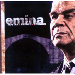 MOSTAR SEVDAH REUNION - EMINA