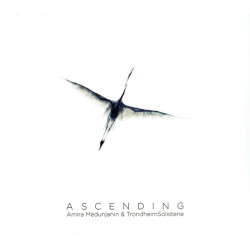 MEDUNJANIN AMIRA - Ascending (TrondheimSolistene)