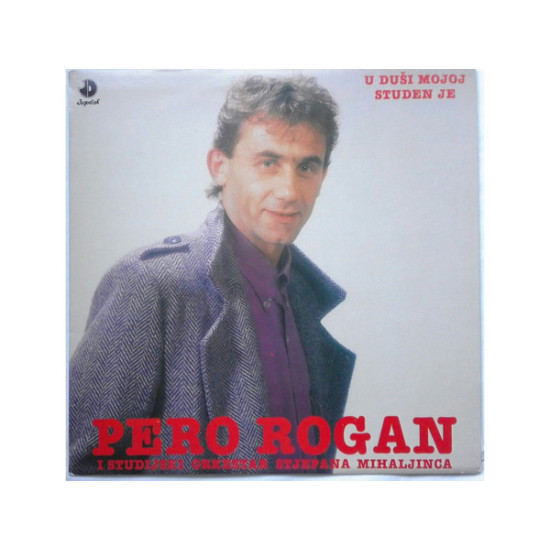 ROGAN PERO - U DUŠI MOJOJ STUDEN JE