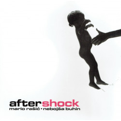 RAŠIĆ MARIO/NEBOJŠA BUHIN  - AFTERSHOCK