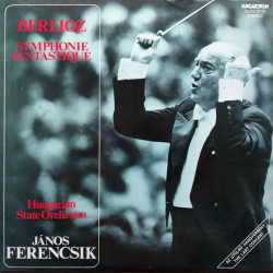 Berlioz - Fantastic Symphony/Hungarian State Orchestra, János Ferencsik