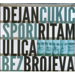 CUKIĆ DEJAN /SPORI RITAM - Ulica Bez Brojeva