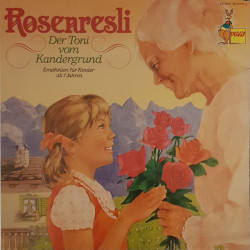 Spyri Johanna - Rosenresli / Der Toni vom Kandergrund