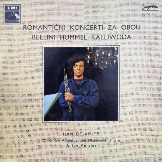 Bellini* - Hummel* - Kalliwoda - Romantični Koncert Za Obou/Han De Vries, Orkestrom Amsterdamske Filharmonije* Dirigira Anton Kersje
