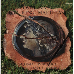 Camerata Hungarica, László Czidra - Court Music For King Matthias