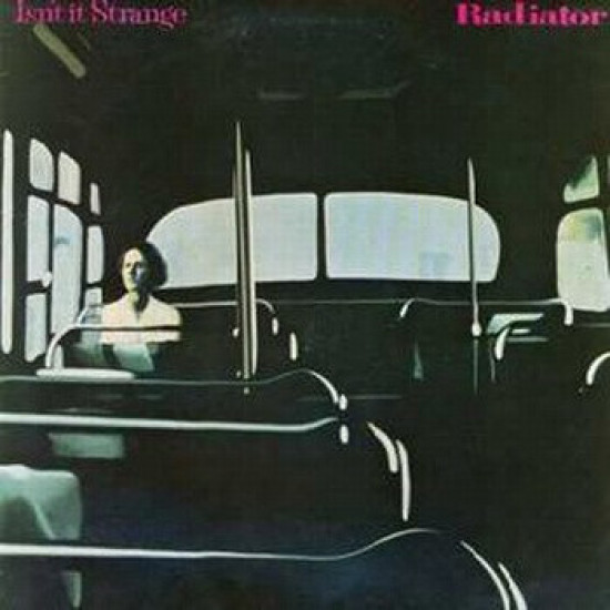Radiator  - Isn't It Strange