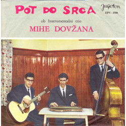 Instrumentalni Trio Mihe Dovžana - Pot Do Srca