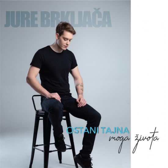 Brkljača Jure - Ostani Tajna Moga Života