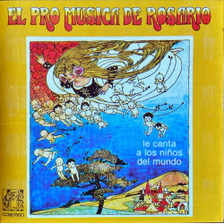 Pro Musica De Rosario ‎ - Le Canta A Los Niños Del Mundo