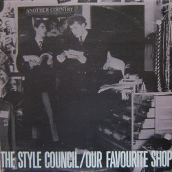 STYLE COUNCIL - OUR FAVOURITE SHOP