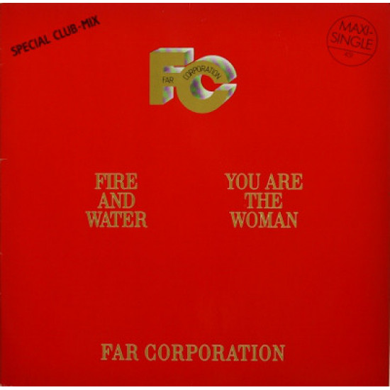 FAR CORPORATION - Fire And Water (Special Club Mix) / You Are The Woman