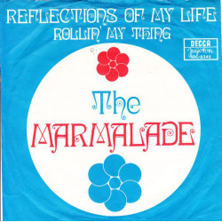 MARMALADE - REFLECTIONS OF MY LIFE / ROLLIN' MY THING