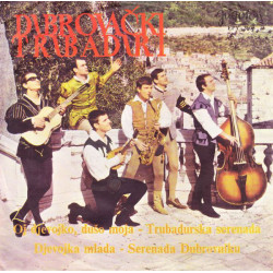 DUBROVAČKI TRUBADURI - Oj Djevojko, Dušo Moja
