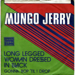 MUNGO JERRY - LONG LEGGED WOMAN DRESSED IN BLACK