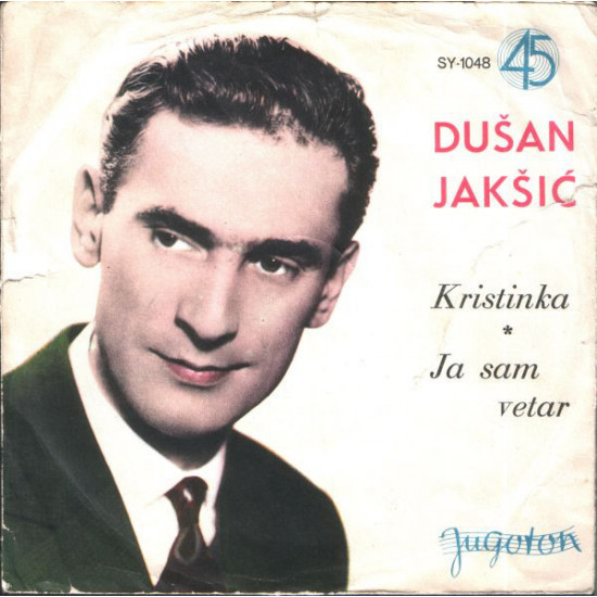 JAKŠIĆ DUŠAN - Kristinka / Ja Sam Vetar