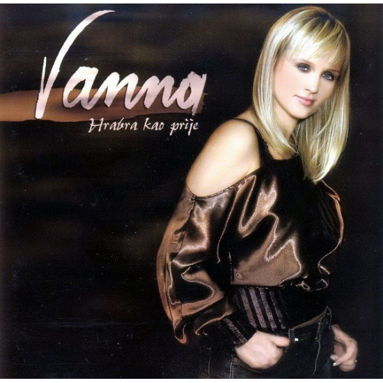 VANNA - HRABRA KAO PRIJE