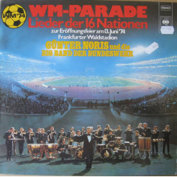 Günter Noris Und Die Big Band Der Bundeswehr - WM-Parade - Lieder Der 16 Nationen Zur Eröffnungsfeier Am 13. Juni '74 Frankfurter Waldstadion