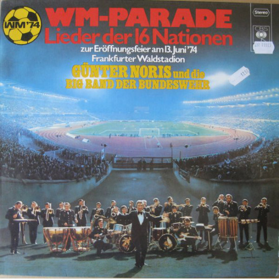 Günter Noris Und Die Big Band Der Bundeswehr - WM-Parade - Lieder Der 16 Nationen Zur Eröffnungsfeier Am 13. Juni '74 Frankfurter Waldstadion