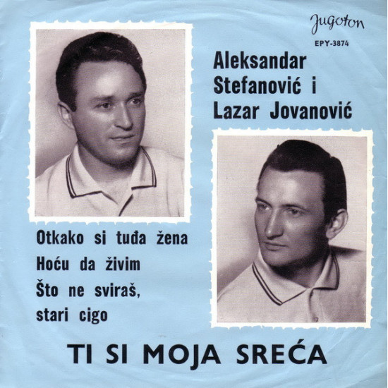 Aleksandar Stefanović I Lazar Jovanović - Ti Si Moja Sreća