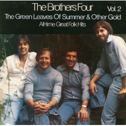 BROTHERS FOUR - THE GREEN LEAVES OF SUMMER & OTHER GOLD - ALL - TIME GREAT FOLK HITS  VOL. 2