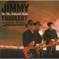 THACKERY JIMMY WITH THE CATE BROTHER - IN THE NATURAL STATE