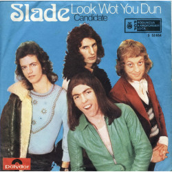 SLADE - LOOK WOT YOU DUN/CANDIDATE