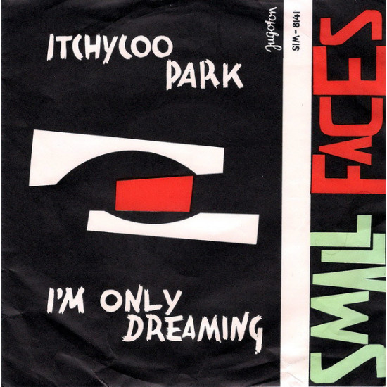 SMALL FACES - ITCHYCOO PARK /I'M ONLY DREAMING