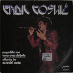 TOSKIĆ FADIL   - Pogodila Me Amorova Strijela / Nikada Te Ostaviti Neću