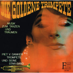 Piet V. Danker Und Seine Starband - Die Goldene Trompete - Musik Zum Tanzen Und Träumen