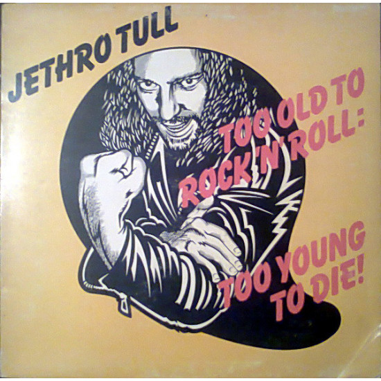 JETHRO TULL - TOO OLD TO ROCK 'N' ROLL