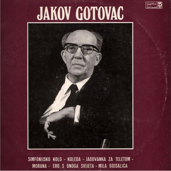 GOTOVAC JAKOV - Simfonijsko Kolo - Koleda - Jadovanka Za Teletom - Morana - Ero S Onoga Svijeta - Mila Gojsalića