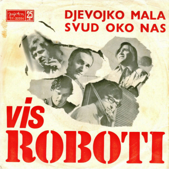 Roboti - Djevojko Mala / Svud Oko Nas