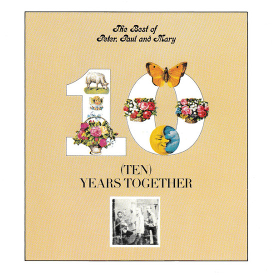 PETER PAUL & MARY - The Best Of Peter, Paul And Mary/Ten Years Together