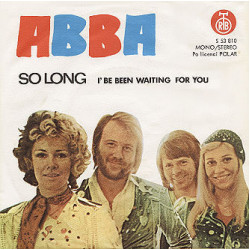 ABBA - SO LONG / I'BE  BEEN WAITING FOR YOU