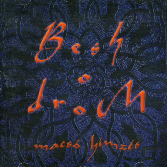 Besh O Drom - Macso Hímzes