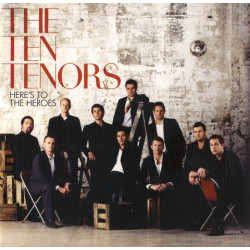 TEN TENORS - Here’s To The Heroes