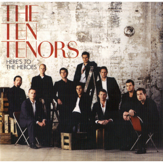 TEN TENORS - Here’s To The Heroes