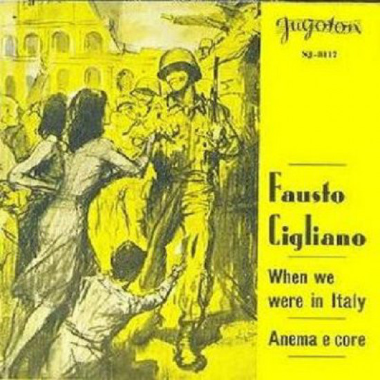 Cigliani Fausto - When We Were In Italy / Anema E Core