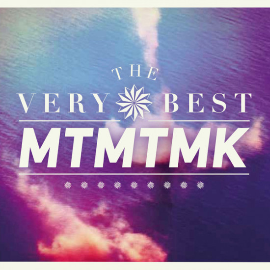 Very Best  - MTMTMK