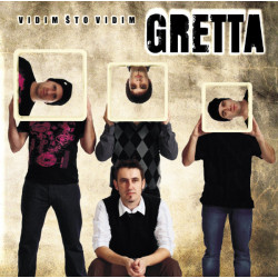 GRETTA - VIDIM ŠTO VIDIM