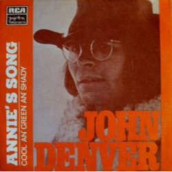 DENVER JOHN - ANNIE'S SONG/COOL AN' GREEN AN' SHADY