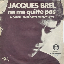 BREL JACQUES - NE ME QUITTE PAS/NOUVEL ENREGISTREMENT 1972