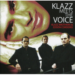 KLAZZ BROTHERS & EDSON CORDEIRO - KLAZZ MEETS THE VOICE