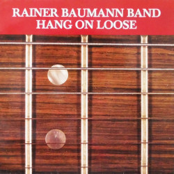 Rainer Baumann Band - Hang On Loose