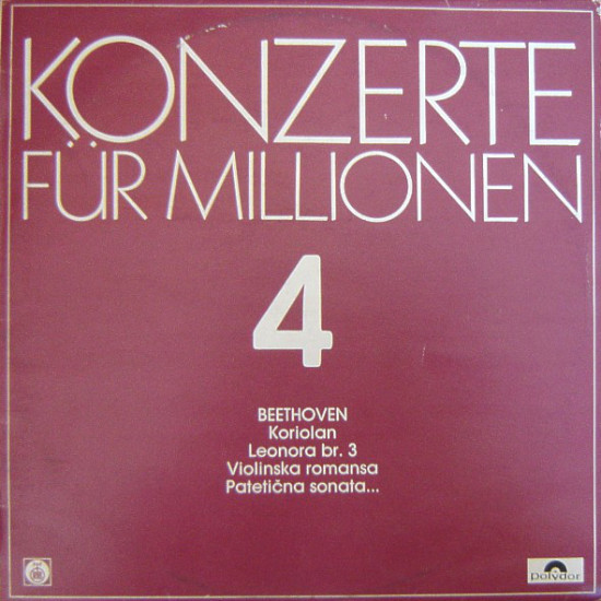Beethoven - Konzerte Für Millionen 4 (Koriolan, Leonora Br. 3, Violinska Romansa, Patetična Sonata ...)