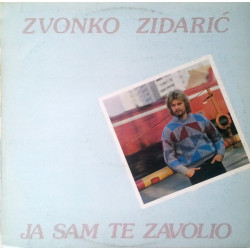 ZIDARIĆ ZVONKO - JA SAM TE ZAVOLIO