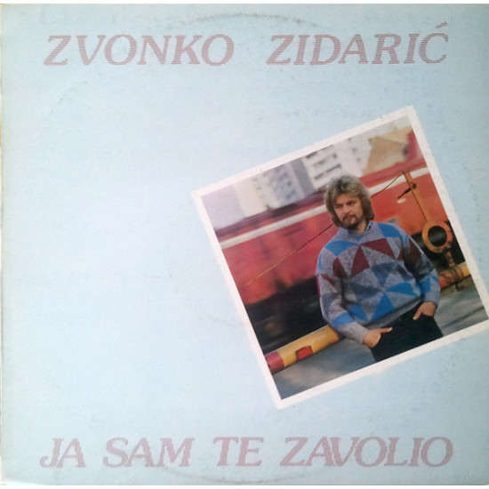 ZIDARIĆ ZVONKO - JA SAM TE ZAVOLIO