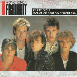 Münchener Freiheit  - Ohne Dich (Schlaf Ich Heut Nacht Nicht Ein)
