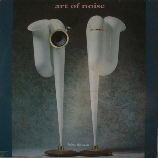 ART OF NOISE - BELOW THE WASTE