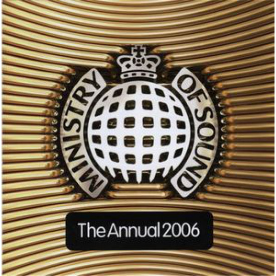V.A. - MINISTRY OF SOUND - THE ANNUAL 2006 / BOB SINCLAR FEAT. GARY "NESTA" PINE, D.O.N.S. FEAT. TECHNOTRONIC, LES RYTHMES DIGITALES… /